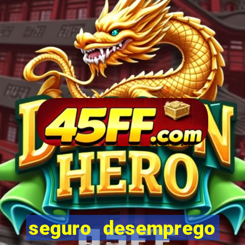 seguro desemprego cai que horas